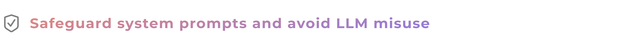 safeguard system prompts and avoid LLM mis-use
