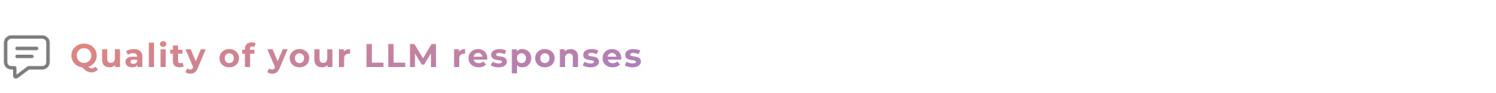 quality of your responses