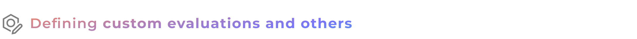 custom evaluations and others